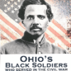 Ohio's Blacks Soldiers Who Served in the Civil War