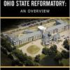 The Ohio State Reformatory, an Overview